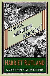 «Knock, Murderer, Knock!» by Harriet Rutland