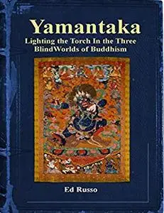Yamantaka: Lighting the Torch in the Three Worlds of Buddhism