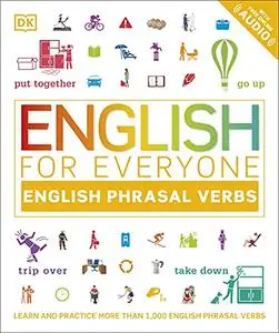 English for Everyone: Phrasal Verbs: An ESL Book of Over 1,000 English Phrasal Verbs in Use