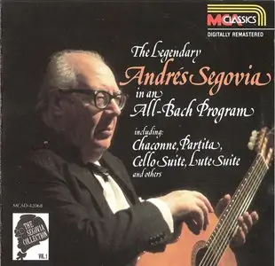 Andres Segovia - The Segovia Collection (Volume 1): The Legendary Andres Segovia in an All-Bach Program (1987)