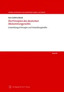 Ann-Cathrin Brock - Die Prinzipien des deutschen Abstammungsrechts