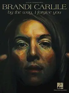 Brandi Carlile - By the Way, I Forgive You Songbook