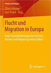 Flucht und Migration in Europa: Neue Herausforderungen für Parteien, Kirchen und Religionsgemeinschaften