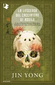 Jin Yong - La leggenda del cacciatore di aquile. Vol. 2