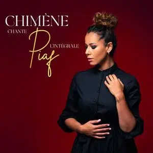Chimène Badi - Chimène chante Piaf : L'intégrale (2023)