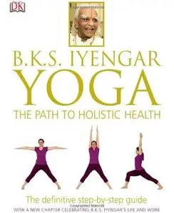B.K.S. Iyengar Yoga: The Path to Holistic Health (Repost)