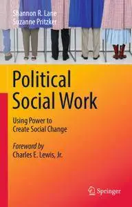 Political Social Work: Using Power to Create Social Change