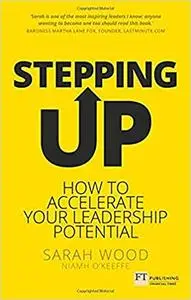 Stepping Up: How to accelerate your leadership potential