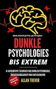 DUNKLE PSYCHOLOGIE, BIS ZUM EXTREM - 41