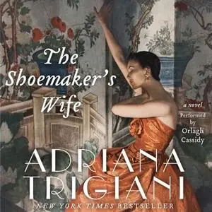 «The Shoemaker's Wife» by Adriana Trigiani
