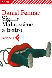 Daniel Pennac – Signor Malaussène a teatro