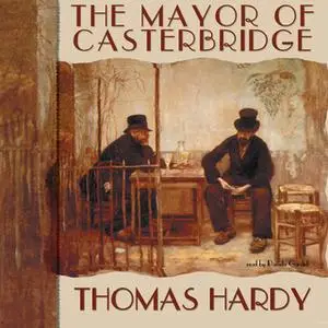 «The Mayor of Casterbridge» by Thomas Hardy