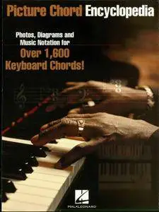 Picture Chord Encyclopedia: Photos, Diagrams and Music Notation for Over 1,600 Keyboard Chords