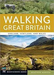 Walking Great Britain: England, Scotland, and Wales