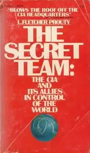 L. Fletcher Prouty. "The Secret Team: The CIA and Its Allies in Control of the United States and the World" 