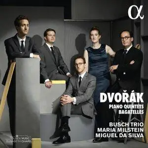 Busch Trio, Maria Milstein & Miguel Da Silva - Dvořák: Piano Quintets & Bagatelles (2018) [Official Digital Download 24/96]