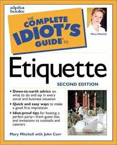 The Complete Idiot's Guide to Etiquette