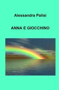 ANNA E GIOCCHINO