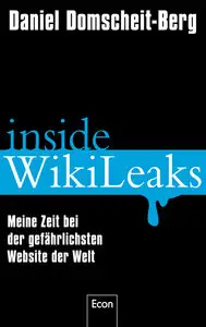 Inside WikiLeaks - Meine Zeit bei der gefährlichsten Website der Welt (Repost)
