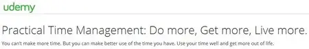 Practical Time Management: Do more, Get more, Live more.