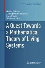 A Quest Towards a Mathematical Theory of Living Systems (Modeling and Simulation in Science, Engineering and Technology)