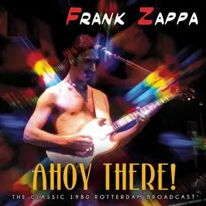Frank Zappa - Ahoy There! (2016)