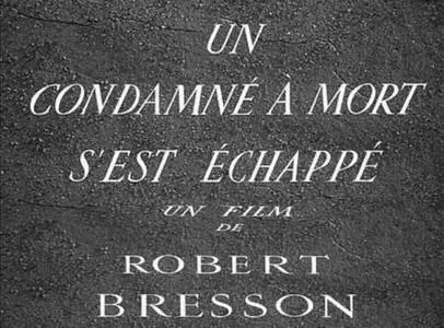 Robert Bresson-Un condamné à mort s'est échappé ou Le vent souffle où il veut (1956)