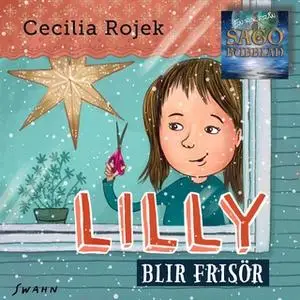 «Lilly blir frisör» by Cecilia Rojek