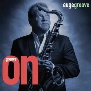 Euge Groove - Groove On! (2017)