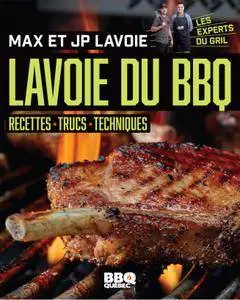 Max Lavoie, JP Lavoie, "Lavoie du BBQ : Recettes, Trucs, Techniques"