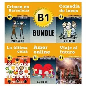 Spanish Novels: Intermediate's Bundle B1 - Five Spanish Short Stories for Intermediates in a Single Book