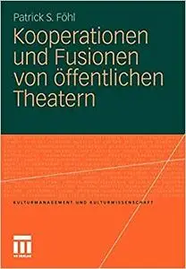 Kooperationen und Fusionen von öffentlichen Theatern (Repost)