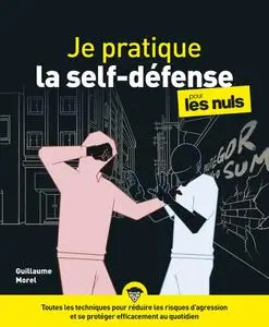 Guillaume Morel, "Je pratique la self-défense pour les Nuls"