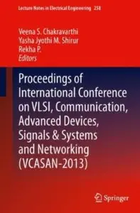 Proceedings of International Conference on VLSI, Communication, Advanced Devices, Signals & Systems and Networking [Repost]