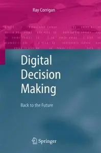 Digital Decision Making: Back to the Future