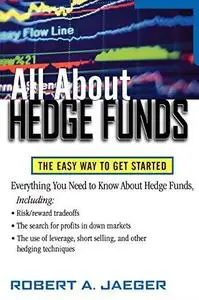 All About Hedge Funds: The Easy Way to Get Started