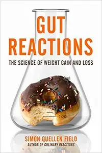 Gut Reactions: The Science of Weight Gain and Loss