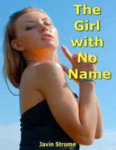 «The Girl With No Name» by Javin Strome