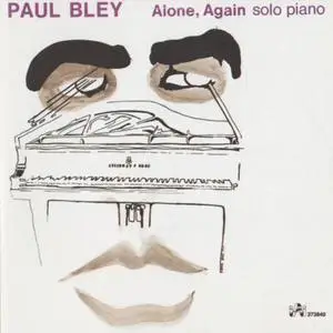 Paul Bley - Alone, Again (1975) {Improvising Artists}