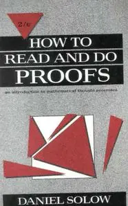 How to Read and Do Proofs: An Introduction to Mathematical Thought Processes (Repost)