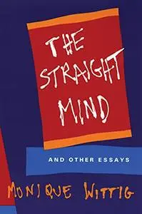 The Straight Mind: And Other Essays