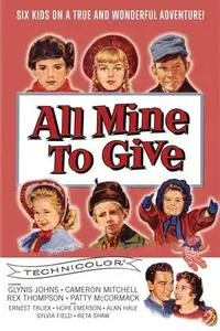 All Mine to Give (1957)