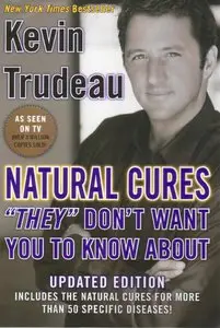 Natural Cures "They" Don't Want You To Know About by Kevin Trudeau [Repost]