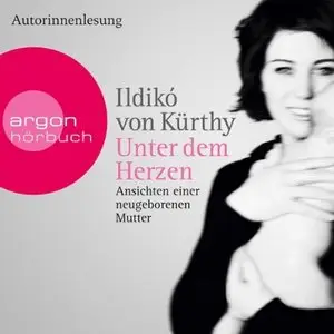 Ildikó von Kürthy - Unter dem Herzen