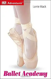 DK Adventures: Ballet Academy (repost)