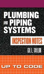 Plumbing and Piping Systems Inspection Notes: Up to Code (repost)