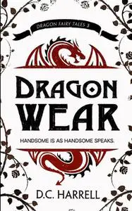 «Dragon Wear» by D.C. Harrell