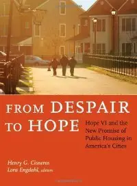From Despair to Hope: Hope VI and the New Promise of Public Housing in America's Cities