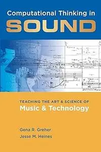 Computational Thinking in Sound: Teaching the Art and Science of Music and Technology