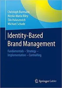 Identity-Based Brand Management: Fundamentals―Strategy―Implementation―Controlling